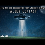 “Épisode 1 : Rencontres étonnantes avec des extraterrestres et des ovnis d’une dimension différente”